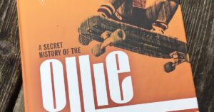 Review: A Secret History of the Ollie. Volume 1: The 1970's